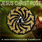 Jesus Christ Pose - Soundgarden Tribute